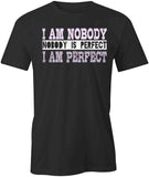 I Am Perfect T-Shirt