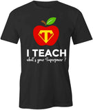 I'm A Teacher T-Shirt