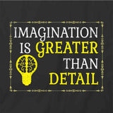 Imagination is Greater Than Detail T-Shirt