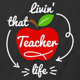 Livin That Teacher Life T-Shirt