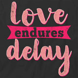 Love Endures Delay T-Shirt