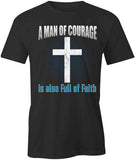 Man Of Courage Is Full Of Faith T-Shirt