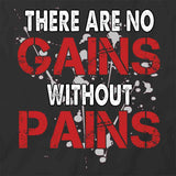 No Gains Without Pains T-Shirt
