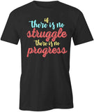 No Struggle No Progress T-Shirt