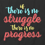 No Struggle No Progress T-Shirt