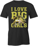 I Love Big Girls T-Shirt