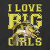 I Love Big Girls T-Shirt