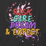 Risk Care Dream Expect T-Shirt