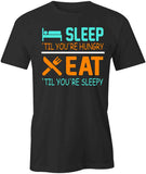 Sleep Til You're Hungry T-Shirt