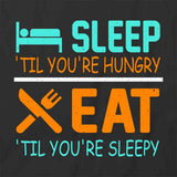 Sleep Til You're Hungry T-Shirt