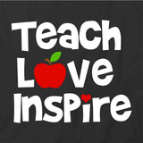 Teach Love Inspire T-Shirt