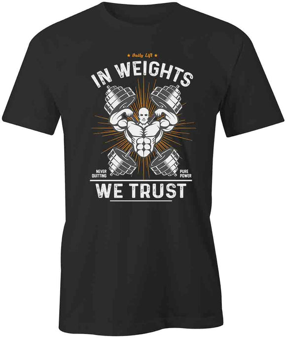 Weights We Trust T-Shirt