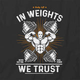 Weights We Trust T-Shirt