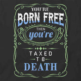 You're Born Free T-Shirt