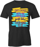 You're Unique Like Everyone Else T-Shirt