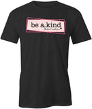 Be A Kind Human T-Shirt
