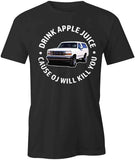 Drink Apple Juice Cause Oj T-Shirt