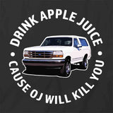 Drink Apple Juice Cause Oj T-Shirt
