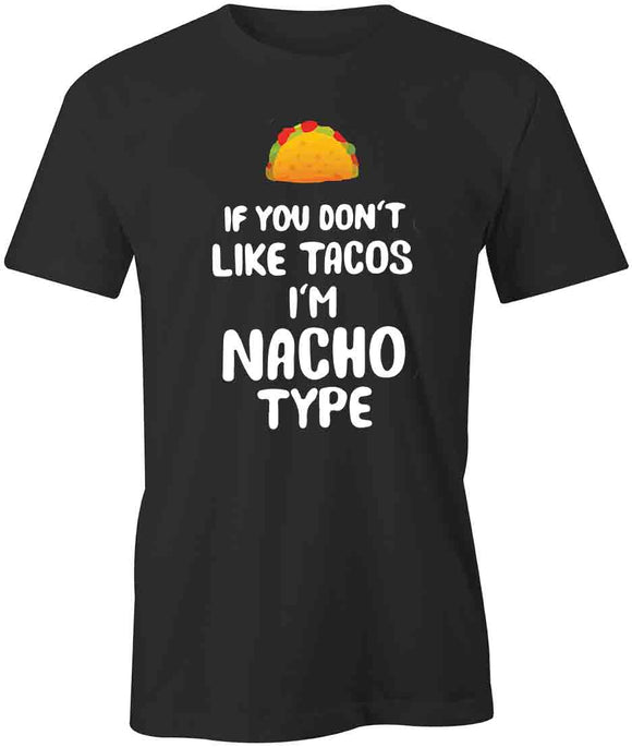 If You Don't Like Tacos T-Shirt