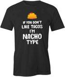 If You Don't Like Tacos T-Shirt