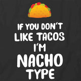 If You Don't Like Tacos T-Shirt