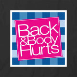 Back & Body Hurts T-Shirt