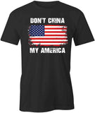 Don't China My America T-Shirt
