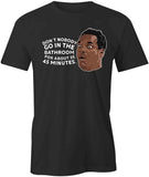 Don't Nobody Go In The Bathroom T-Shirt
