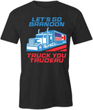 LGB Truck You Trudeau T-Shirt