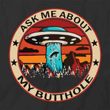 Ask Me About My Butthole T-Shirt