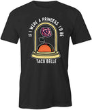 If I Was A Princess T-Shirt