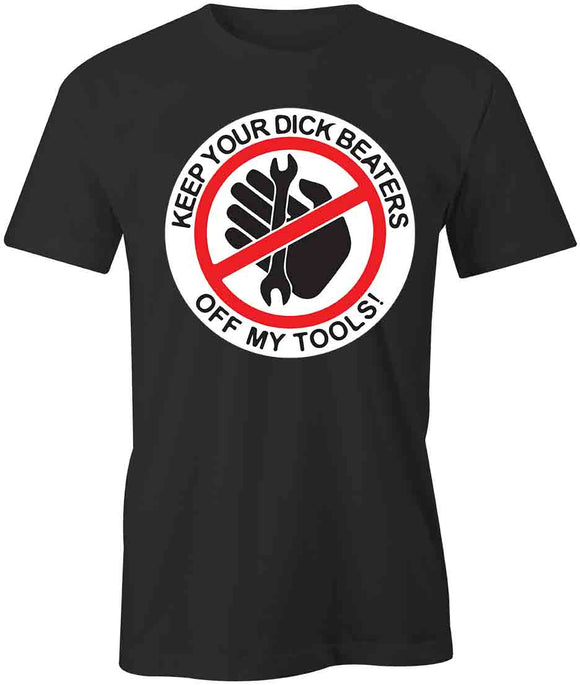 Keep Your D-Ck Beaters T-Shirt