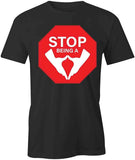 Stop Being A Vagina T-Shirt
