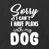 Plans With My Dog T-Shirt