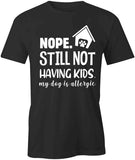 Dog Is Allergic T-Shirt