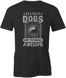 Dogs Are Awesome T-Shirt