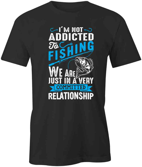 Not Addicted To Fish T-Shirt