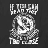 Fishing Too Close T-Shirt
