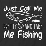 Pretty Take Me Fishing T-Shirt