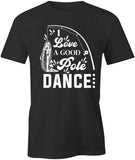 Pole Dance Fishing T-Shirt