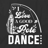 Pole Dance Fishing T-Shirt