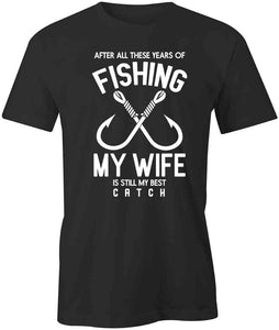 Wife Best Catch T-Shirt