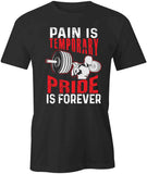 Pain Is Temporary T-Shirt