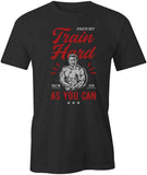 Train Hard T-Shirt