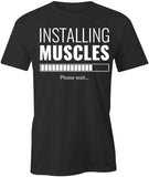 Installing Muscles T-Shirt
