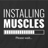 Installing Muscles T-Shirt