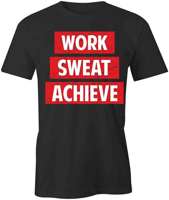 Work Sweat Achieve T-Shirt