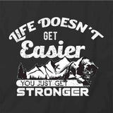 Life Does Get Easier T-Shirt