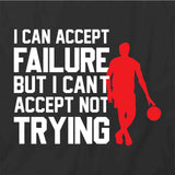 Cant Accept Failure T-Shirt