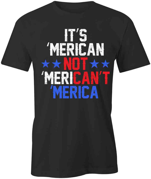 Merican Not Mericant T-Shirt